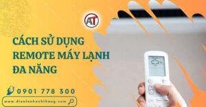 cách sử dụng remote máy lạnh đa năng Điện lạnh Anh Thắng