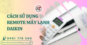 cách sử dụng remote máy lạnh daikin Điện lạnh Anh Thắng