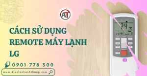 cách sử dụng remote máy lạnh lg Điện lạnh Anh Thắng