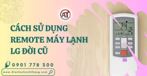 cách sử dụng remote máy lạnh lg đời cũ Điện lạnh Anh Thắng