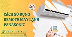 cách sử dụng remote máy lạnh panasonic Điện lạnh Anh Thắng