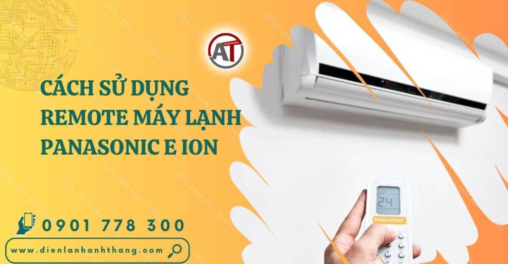 Cách Sử Dụng Remote Máy Lạnh Panasonic E Ion Chi Tiết Nhất 2025 cách sử dụng remote máy lạnh panasonic e ion Điện lạnh Anh Thắng