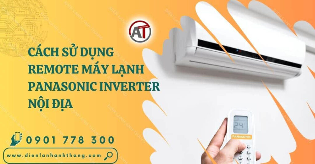 Tip Cách Sử Dụng Remote Máy Lạnh Panasonic Inverter Nội Địa 2025 cách sử dụng remote máy lạnh panasonic inverter nội địa Điện lạnh Anh Thắng