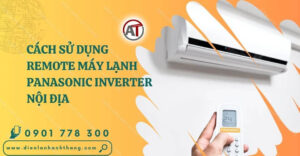 cách sử dụng remote máy lạnh panasonic inverter nội địa Điện lạnh Anh Thắng