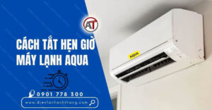 cách tắt hẹn giờ máy lạnh aqua Điện lạnh Anh Thắng