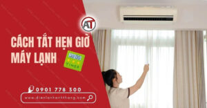 cách tắt hẹn giờ máy lạnh điện Điện lạnh Anh Thắng