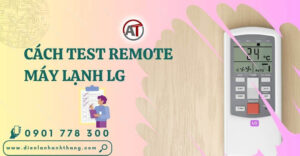 cách test remote máy lạnh lg Điện lạnh Anh Thắng