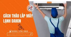 cách tháo lắp máy lạnh daikin Điện lạnh Anh Thắng