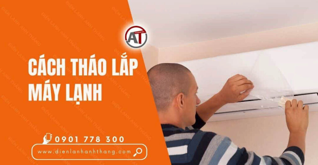 cách tháo lắp máy lạnh Điện lạnh Anh Thắng