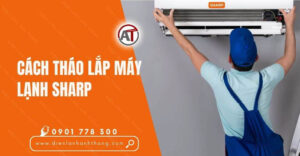 cách tháo lắp máy lạnh sharp Điện lạnh Anh Thắng