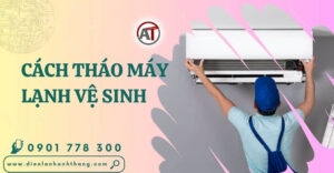 cách tháo máy lạnh vệ sinh Điện lạnh Anh Thắng