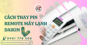 cách thay pin remote máy lạnh daikin Điện lạnh Anh Thắng
