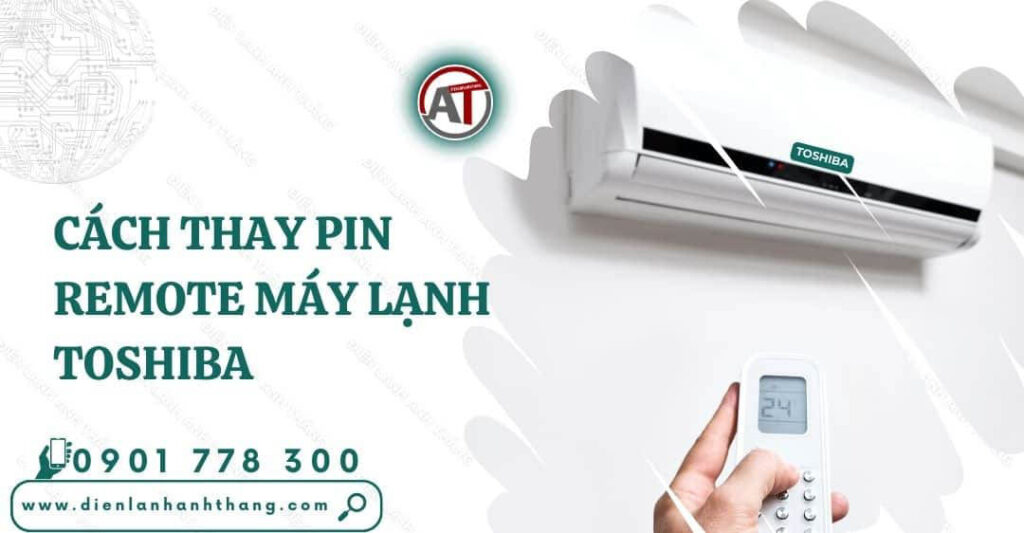 cách thay pin remote máy lạnh toshiba Điện lạnh Anh Thắng
