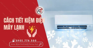 cách tiết kiệm điện máy lạnh Điện lạnh Anh Thắng