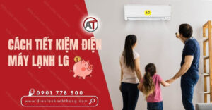 cách tiết kiệm điện máy lạnh lg Điện lạnh Anh Thắng