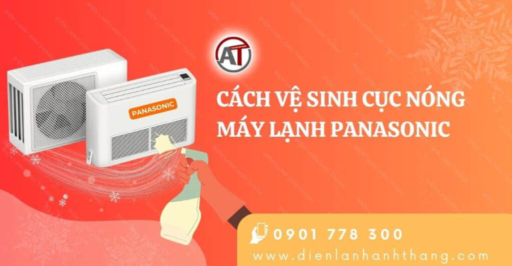 Cách Vệ Sinh Cục Nóng Máy Lạnh Panasonic Chi Tiết Tại Nhà 2025 cách vệ sinh cục nóng máy lạnh panasonic Điện lạnh Anh Thắng
