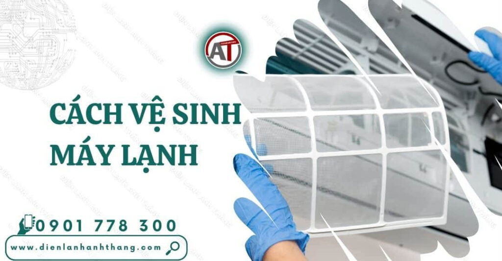 cách vệ sinh máy lạnh Điện lạnh Anh Thắng