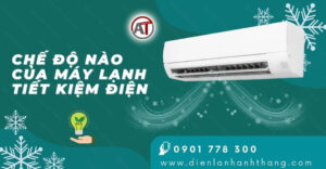 chế độ nào của máy lạnh tiết kiệm điện Điện lạnh Anh Thắng