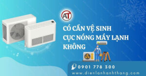 có cần vệ sinh cục nóng máy lạnh không Điện lạnh Anh Thắng