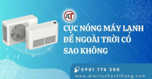 cục nóng máy lạnh để ngoài trời có sao không Điện lạnh Anh Thắng