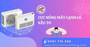 cục nóng máy lạnh lg kêu to Điện lạnh Anh Thắng