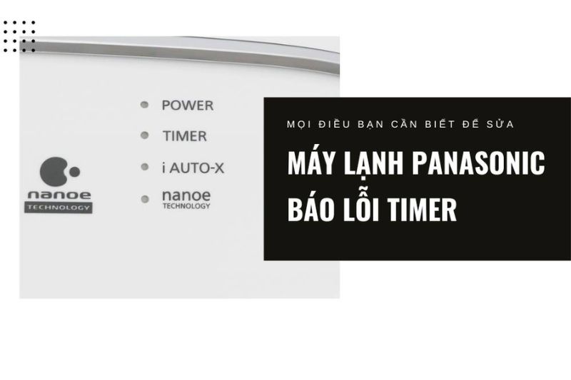 Máy Lạnh Panasonic Bị Lỗi Timer: Nguyên Nhân Và Cách Sửa Lỗi 2025 lỗi timer