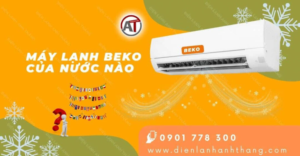 máy lạnh beko của nước nào Điện lạnh Anh Thắng