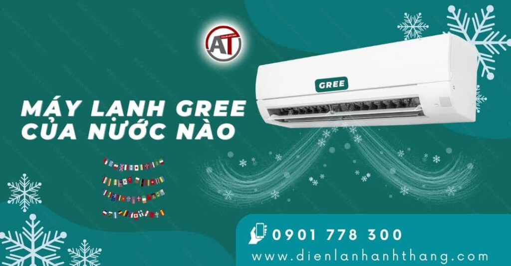 máy lạnh gree của nước nào Điện lạnh Anh Thắng