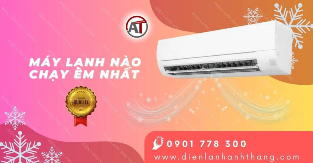máy lạnh nào chạy êm nhất Điện lạnh Anh Thắng
