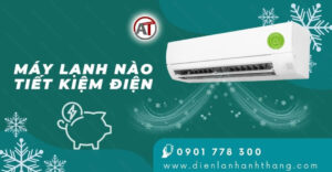 máy lạnh nào tiết kiệm điện Điện lạnh Anh Thắng