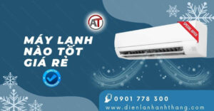 máy lạnh nào tốt giá rẻ Điện lạnh Anh Thắng