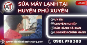 Sửa máy lạnh tại Huyện Phú Xuyên Điện lạnh Anh Thắng