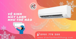 ve sinh may lanh nhu the nao dien lanh anh thang