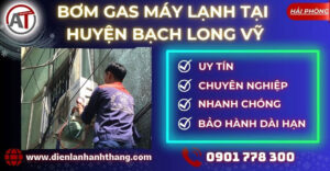 bơm gas máy lạnh tại Huyện Bạch Long Vỹ Điện lạnh Anh Thắng