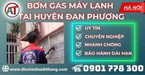 Bơm gas máy lạnh tại Huyện Đan Phượng Điện lạnh Anh Thắng