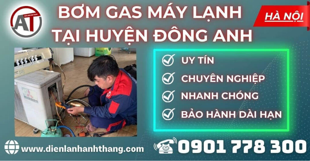 Bơm gas máy lạnh tại Huyện Đông Anh Điện lạnh Anh Thắng