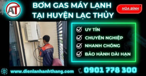 Bơm gas máy lạnh tại Huyện Lạc Thủy Điện lạnh Anh Thắng