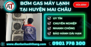 Bơm gas máy lạnh tại Huyện Mai Châu Điện lạnh Anh Thắng