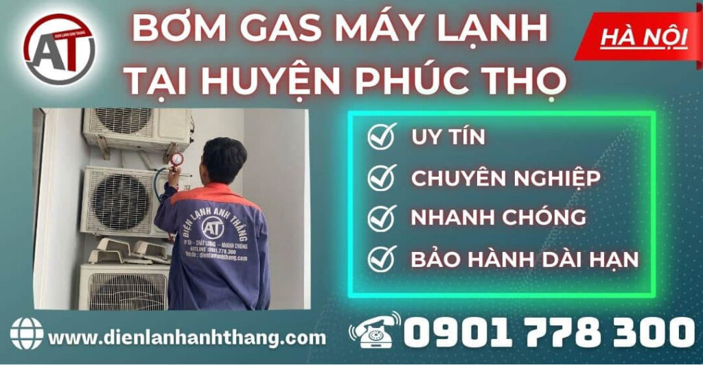 Bơm gas máy lạnh tại Huyện Phúc Thọ Điện lạnh Anh Thắng