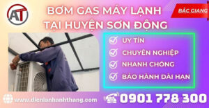 Bơm gas máy lạnh tại Huyện Sơn Động Điện lạnh Anh Thắng