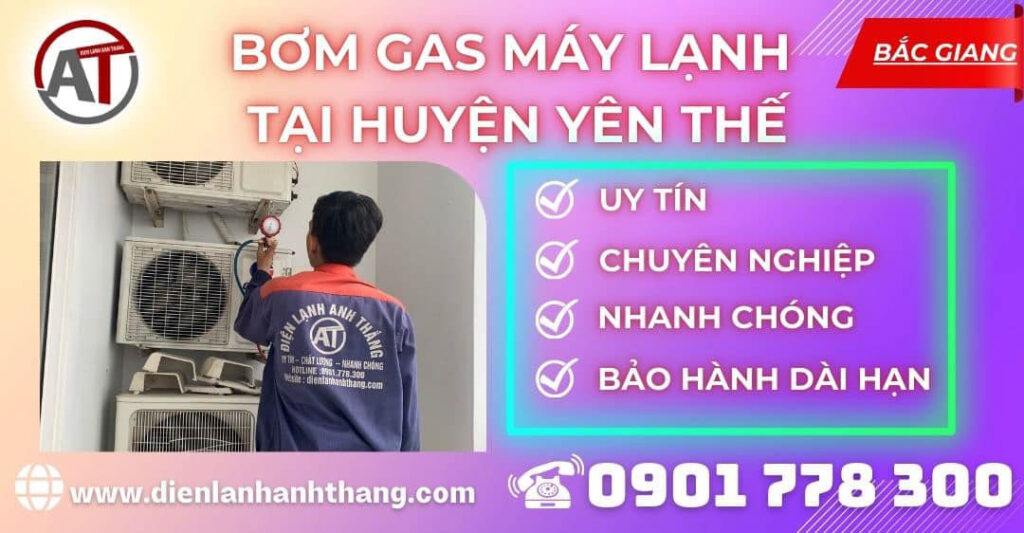 Bơm gas máy lạnh tại Huyện Yên Thế Điện lạnh Anh Thắng
