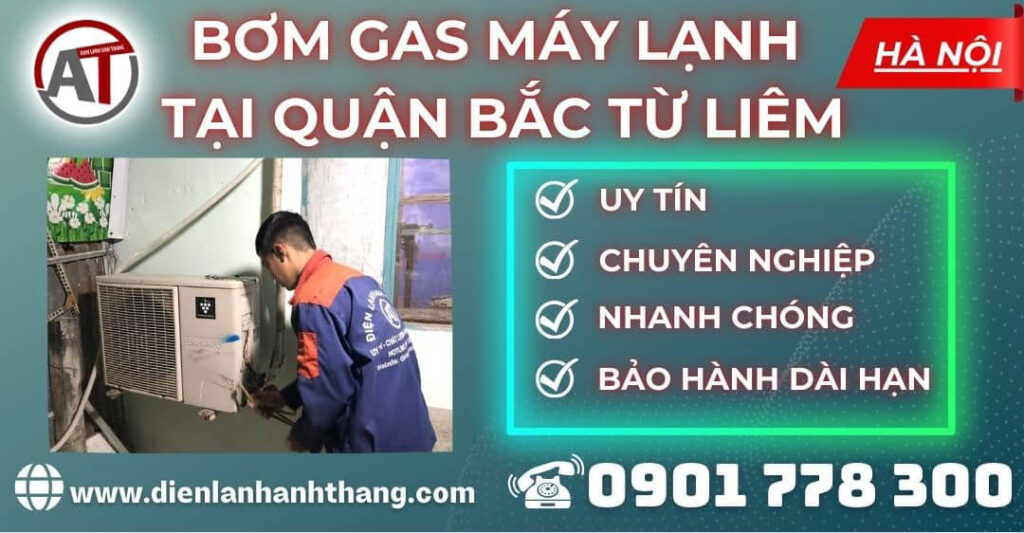 Bơm gas máy lạnh tại Quận Bắc Từ Liêm Điện lạnh Anh Thắng