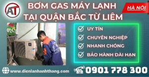 Bơm gas máy lạnh tại Quận Bắc Từ Liêm Điện lạnh Anh Thắng
