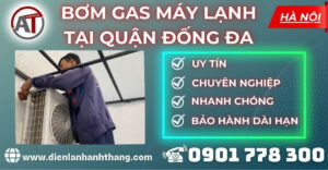 Bơm gas máy lạnh tại Quận Đống Đa Điện lạnh Anh Thắng