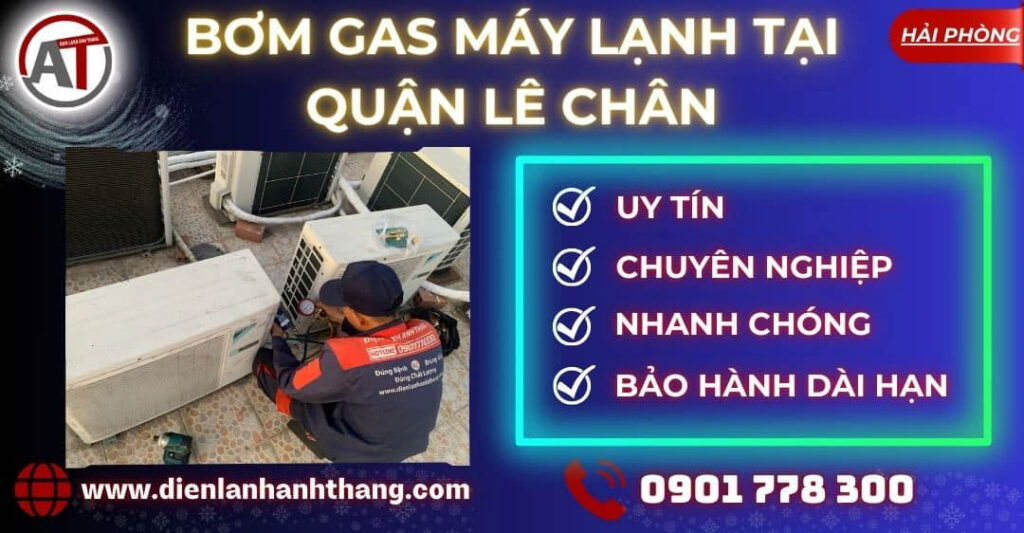bơm gas máy lạnh tại Quận Lê Chân Điện lạnh Anh Thắng