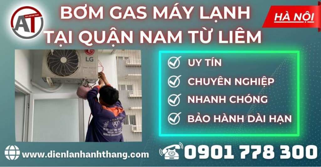 Bơm gas máy lạnh tại Quận Nam Từ Liêm Điện lạnh Anh Thắng