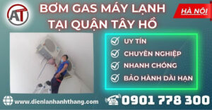 Bơm gas máy lạnh tại Quận Tây Hồ Điện lạnh Anh Thắng