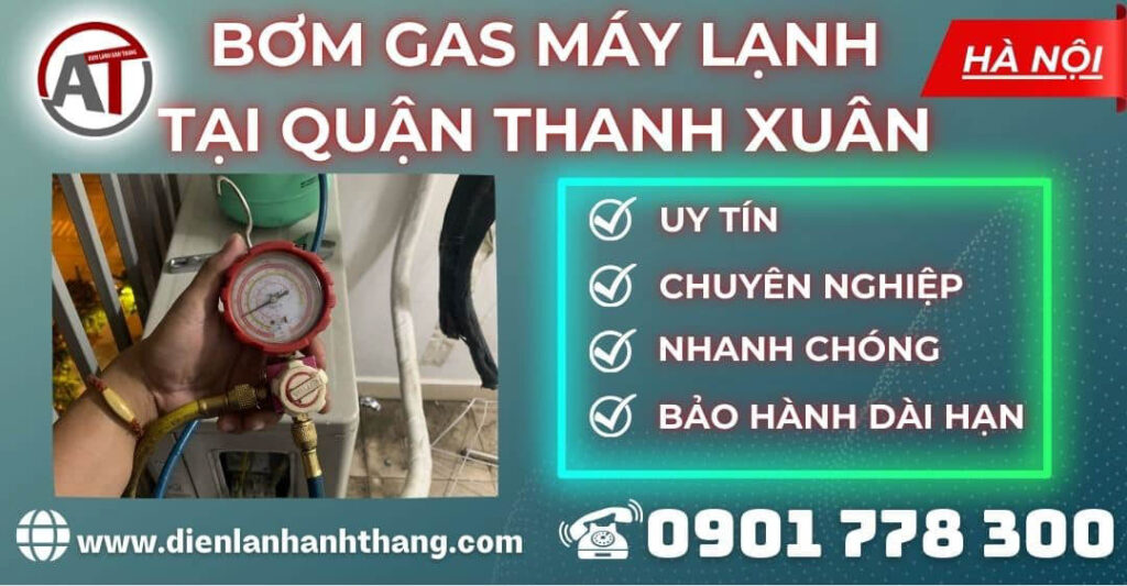 Bơm gas máy lạnh tại Quận Thanh Xuân Điện lạnh Anh Thắng