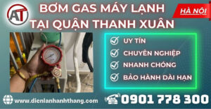 Bơm gas máy lạnh tại Quận Thanh Xuân Điện lạnh Anh Thắng