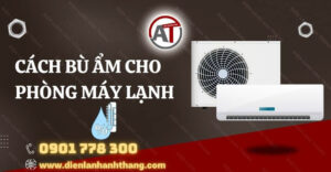 cách bù ẩm cho phòng máy lạnh Điện lạnh Anh Thắng